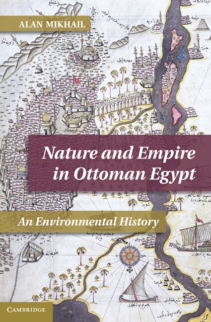 Front cover_Nature and Empire in Ottoman Egypt