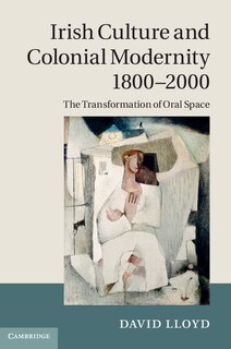 Front cover_Irish Culture and Colonial Modernity 1800–2000