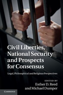 Front cover_Civil Liberties, National Security and Prospects for Consensus