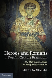 Couverture_Heroes and Romans in Twelfth-Century Byzantium