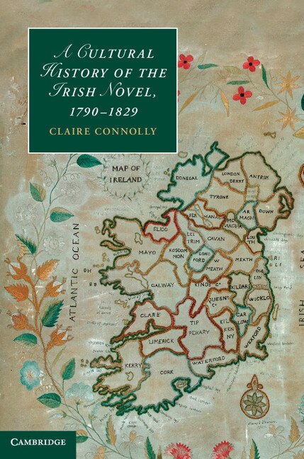 Front cover_A Cultural History of the Irish Novel, 1790–1829