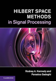 Front cover_Hilbert Space Methods in Signal Processing