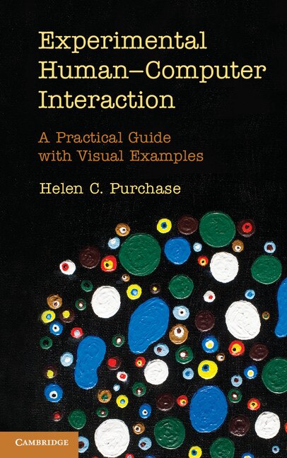 Experimental Human-Computer Interaction: A Practical Guide with Visual Examples