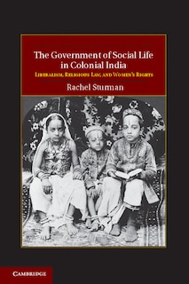 Front cover_The Government of Social Life in Colonial India