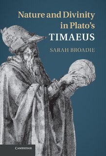 Front cover_Nature And Divinity In Plato's Timaeus