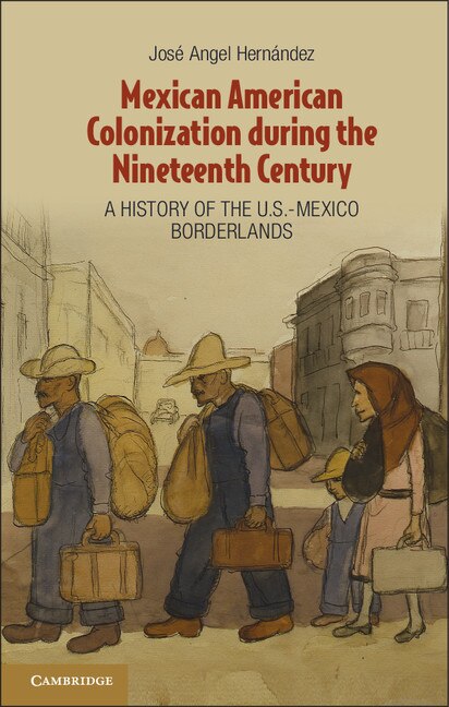 Front cover_Mexican American Colonization during the Nineteenth Century