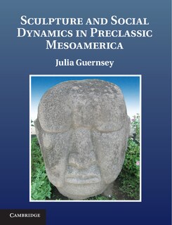 Front cover_Sculpture and Social Dynamics in Preclassic Mesoamerica