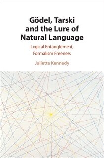 Front cover_Gödel, Tarski And The Lure Of Natural Language