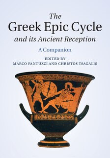 Front cover_The Greek Epic Cycle And Its Ancient Reception