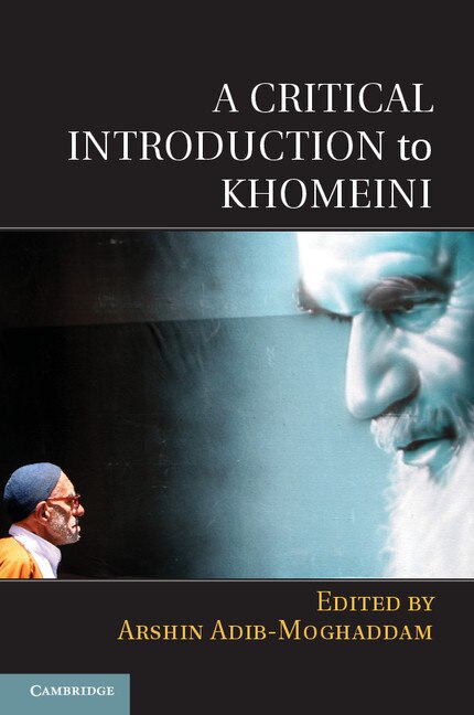 Front cover_A Critical Introduction To Khomeini