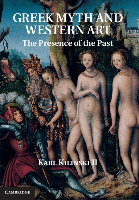 Greek Myth and Western Art: The Presence of the Past