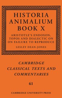 Historia Animalium Book X: Aristotle's Endoxon, Topos And Dialectic On On Failure To Reproduce