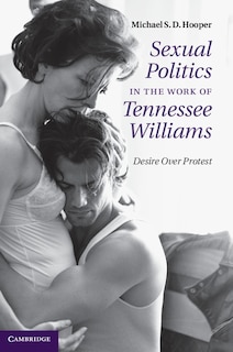 Front cover_Sexual Politics in the Work of Tennessee Williams