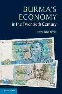 Burma's Economy In The Twentieth Century de Ian Brown