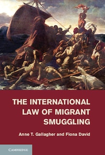 Front cover_The International Law Of Migrant Smuggling