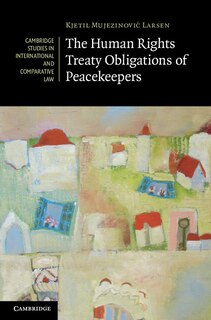 Couverture_The Human Rights Treaty Obligations of Peacekeepers