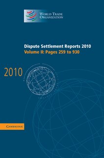 Front cover_Dispute Settlement Reports 2010: Volume 2, Pages 259–930
