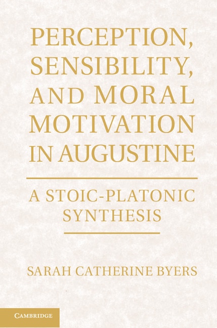 Front cover_Perception, Sensibility, and Moral Motivation in Augustine