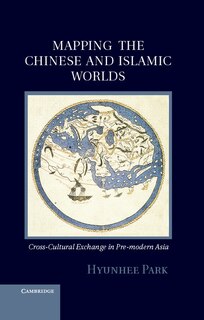 Front cover_Mapping the Chinese and Islamic Worlds