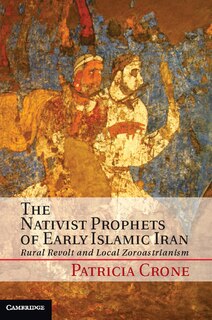 Front cover_The Nativist Prophets of Early Islamic Iran