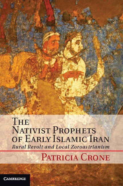 Front cover_The Nativist Prophets of Early Islamic Iran