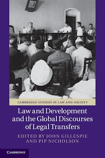 Front cover_Law and Development and the Global Discourses of Legal Transfers