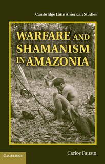 Couverture_Warfare and Shamanism in Amazonia