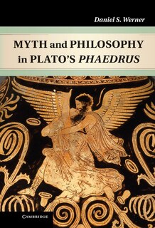 Couverture_Myth And Philosophy In Plato's Phaedrus