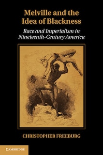 Front cover_Melville and the Idea of Blackness