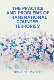 Couverture_The Practice And Problems Of Transnational Counter-terrorism