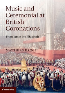 Front cover_Music and Ceremonial at British Coronations
