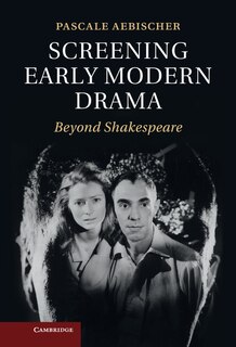 Front cover_Screening Early Modern Drama
