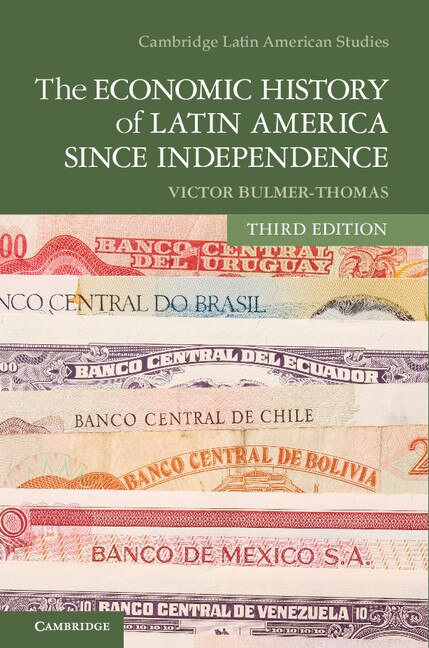 Front cover_The Economic History of Latin America since Independence