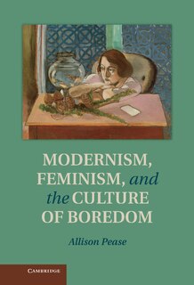 Front cover_Modernism, Feminism and the Culture of Boredom