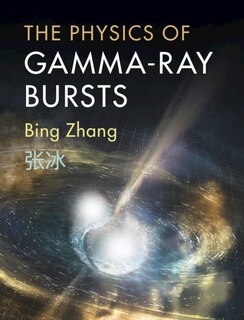 Front cover_The Physics Of Gamma-ray Bursts