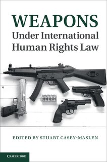 Front cover_Weapons Under International Human Rights Law