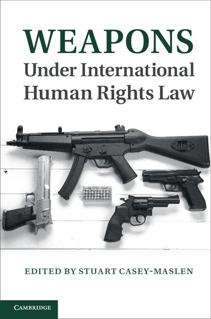 Front cover_Weapons Under International Human Rights Law