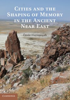 Front cover_Cities and the Shaping of Memory in the Ancient Near East