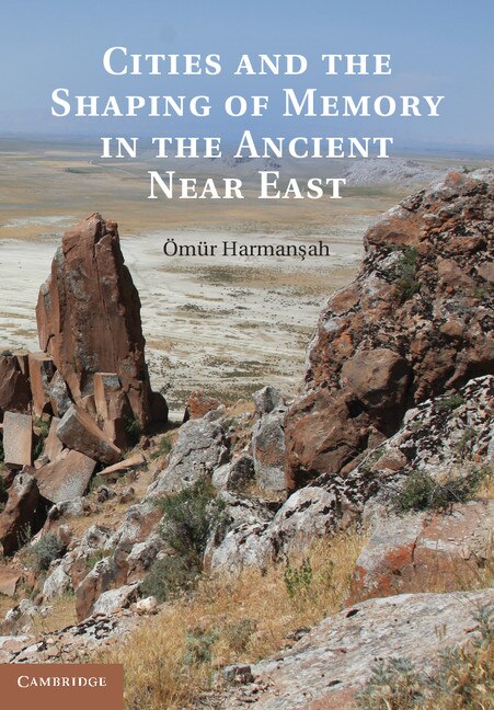 Front cover_Cities and the Shaping of Memory in the Ancient Near East