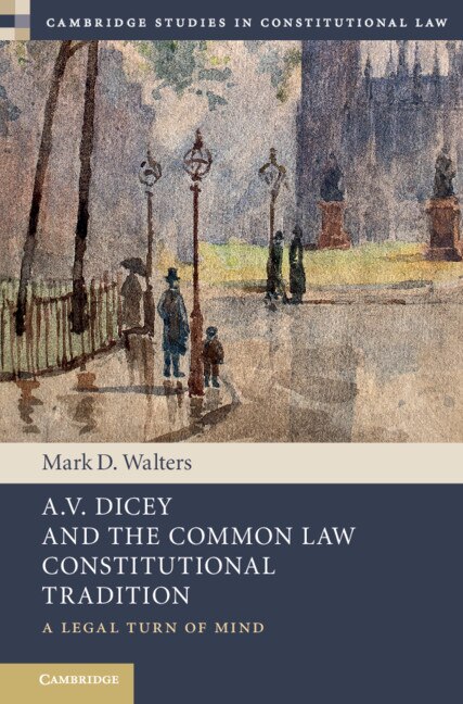 Front cover_A.v. Dicey And The Common Law Constitutional Tradition