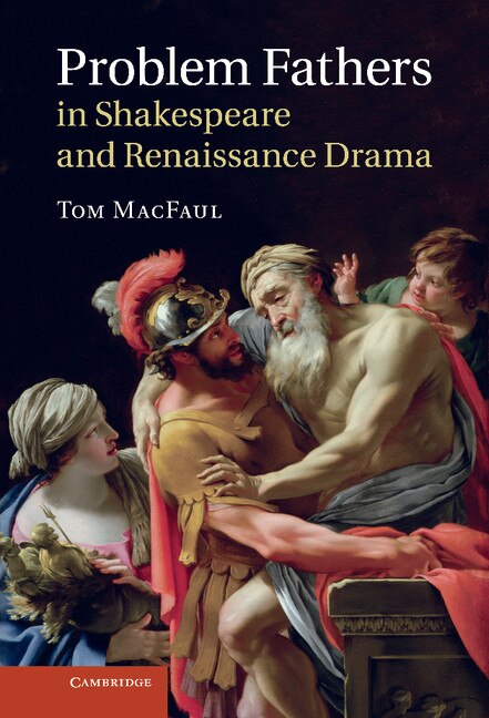 Front cover_Problem Fathers in Shakespeare and Renaissance Drama