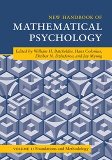 Front cover_New Handbook Of Mathematical Psychology: Volume 1, Foundations And Methodology
