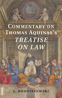 Couverture_Commentary On Thomas Aquinas's Treatise On Law