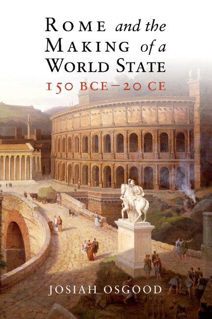 Couverture_Rome and the Making of a World State, 150 BCE–20 CE