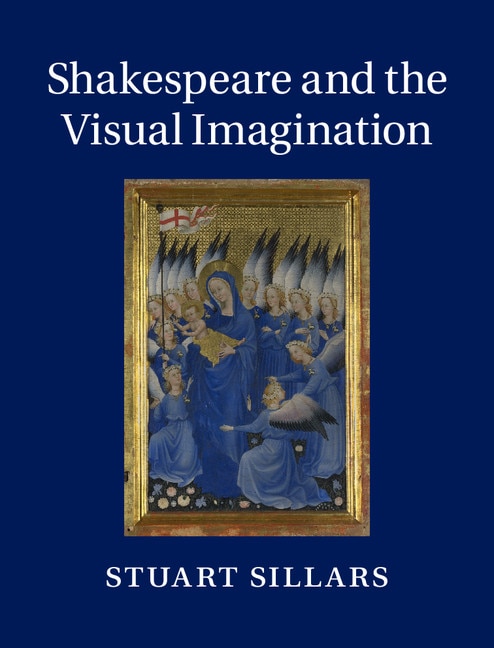 Front cover_Shakespeare And The Visual Imagination