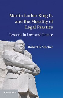 Front cover_Martin Luther King Jr. and the Morality of Legal Practice