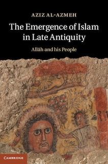 Front cover_The Emergence Of Islam In Late Antiquity