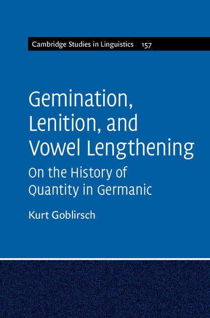 Gemination, Lenition, And Vowel Lengthening: On The History Of Quantity In Germanic