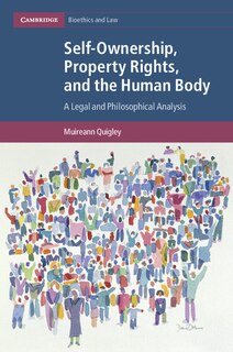 Front cover_Self-ownership, Property Rights, And The Human Body