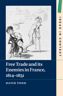 Couverture_Free Trade and its Enemies in France, 1814–1851